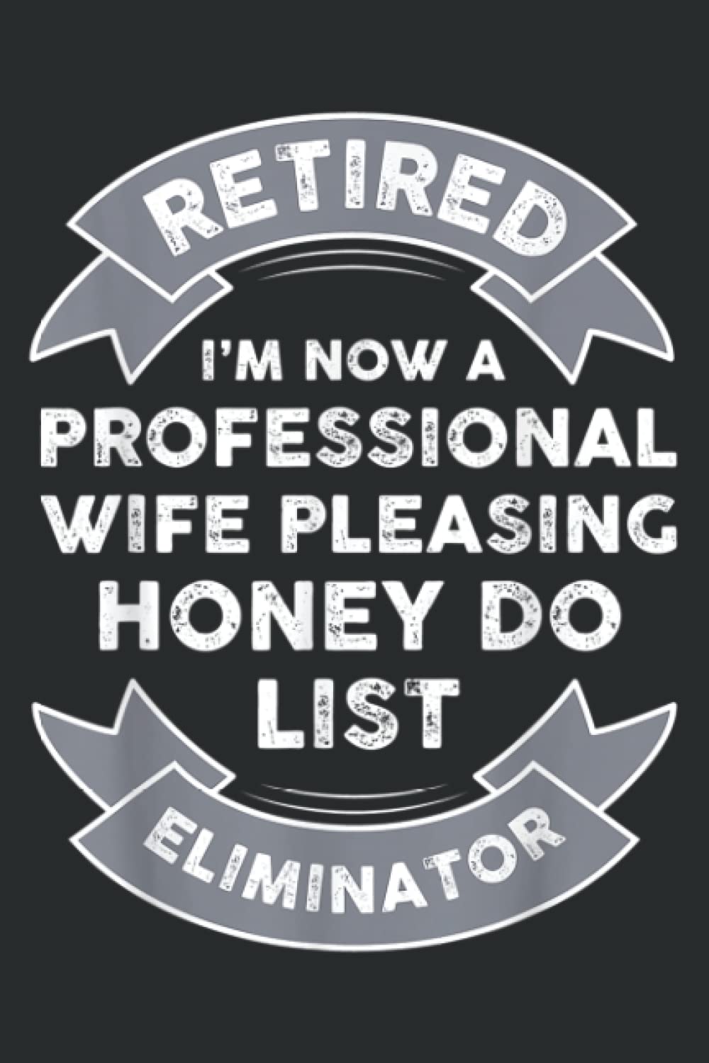 Retirement Gift Retired Honey Do List Wife Pleasing: Wide Ruled Line Paper, 110 Pages, 6 x 9 Inches, Lined Notebook Journal for Work, School and