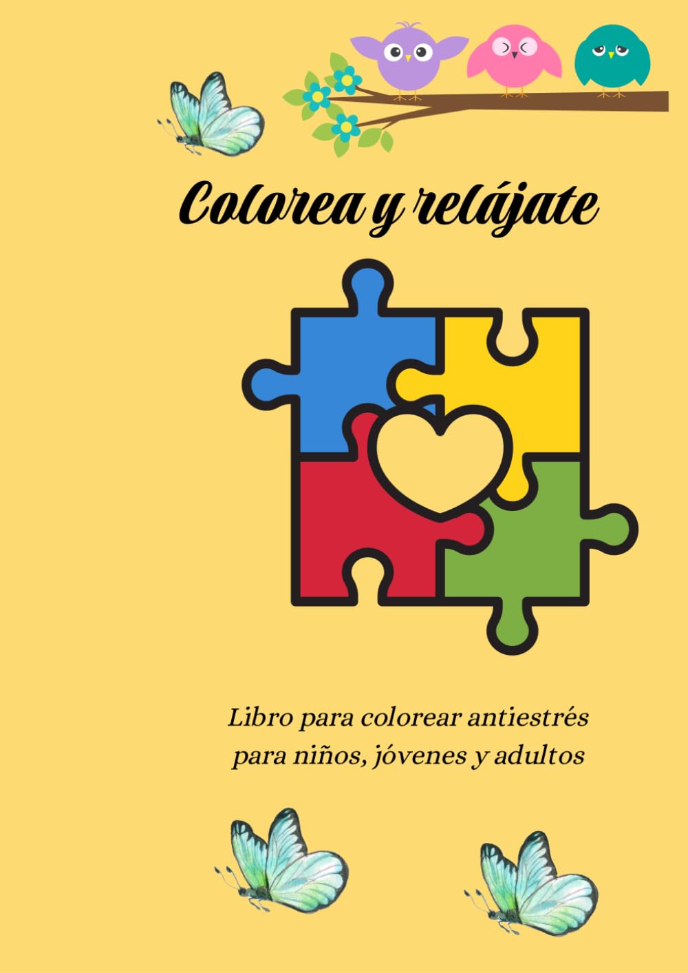 Colorea y relajáte: Libro para colorear antiestrés para niños, jóvenes y adultos