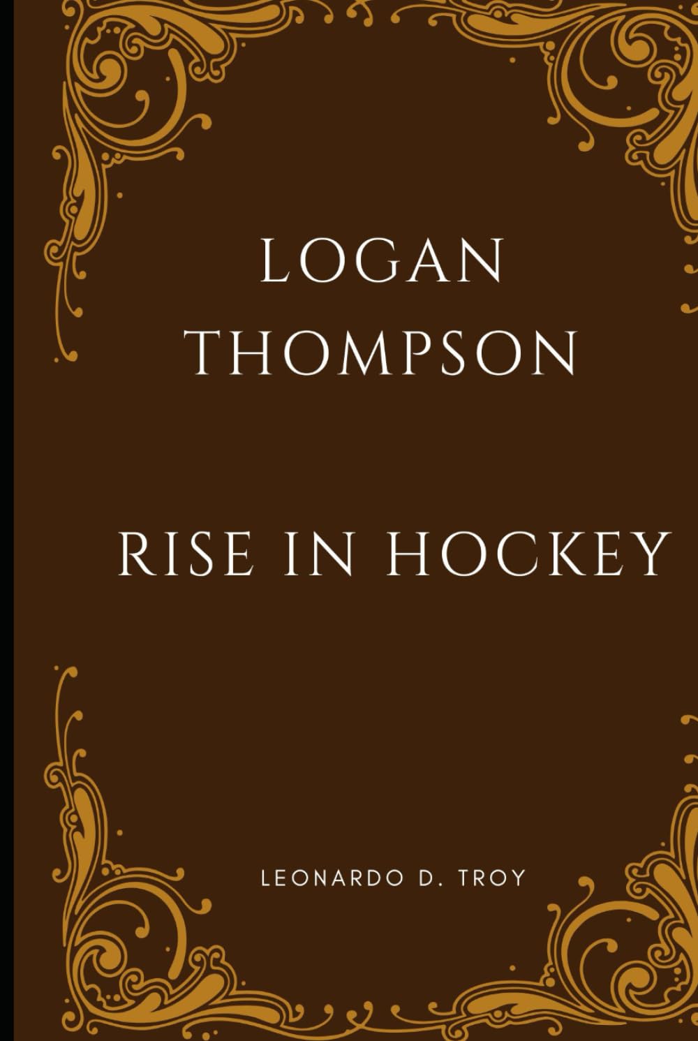 LOGAN THOMPSON: RISE IN HOCKEY