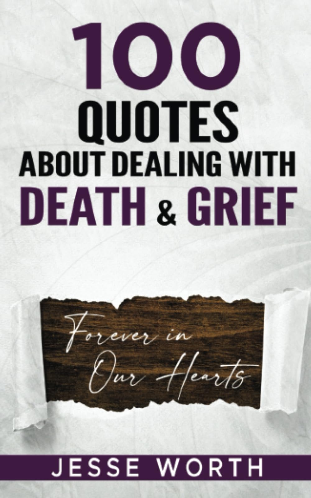 100 Quotes About Dealing with Death & Grief (Personal Growth & Wisdom)