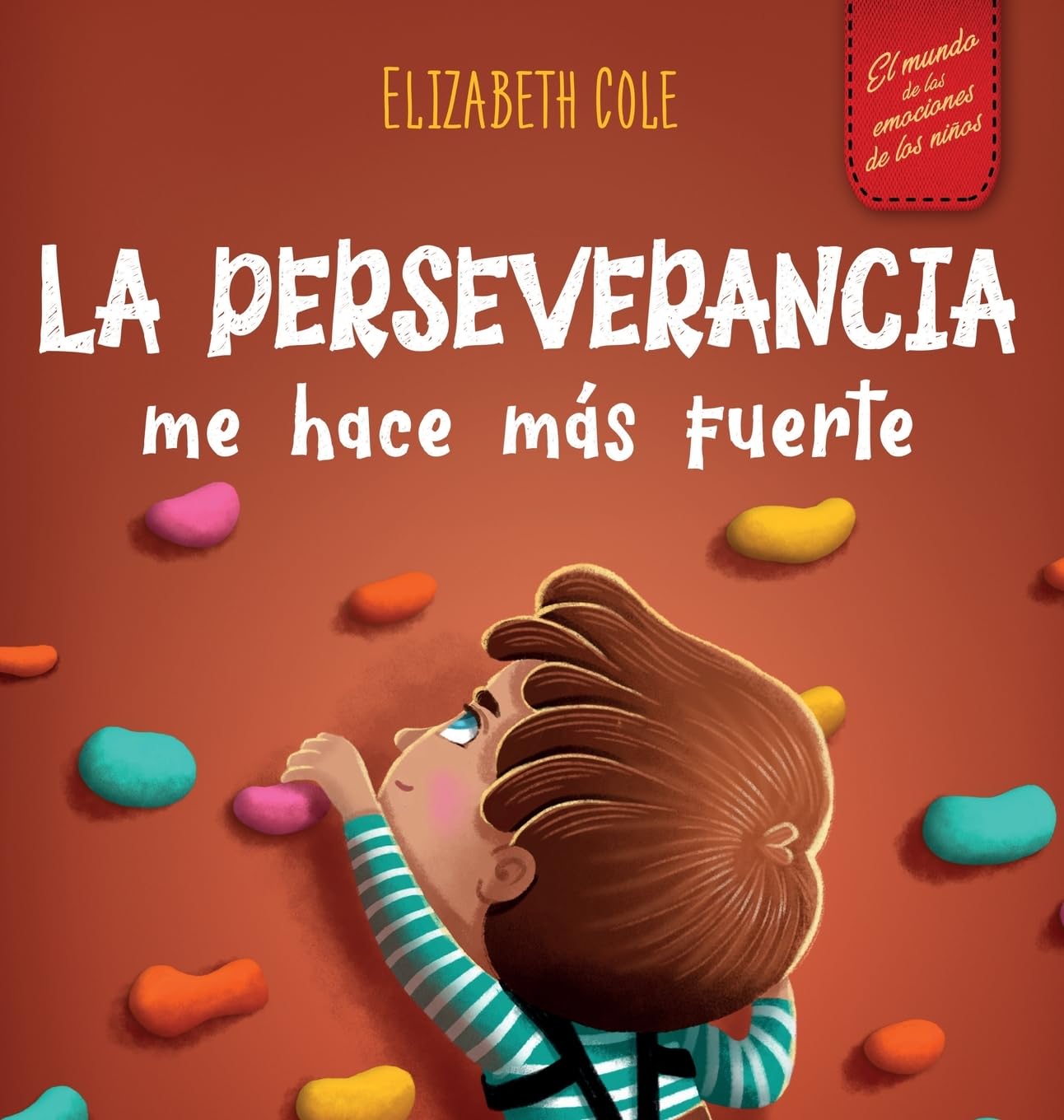 La perseverancia me hace más fuerte: Libro de las emociones para niños sobre autoconfianza, gestión de la frustración, autoestima y mentalidad de crecimiento (World of Kids Emotions)