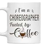 MONIZILUCKY I'm a Choreographer Fueled by Coffee Mug 11oz White Ceramic Cup Gift for Choreographer Men Women Work Office Appreciation, Coworker Gift, Coffee Lover Cup, Birthday, Christmas