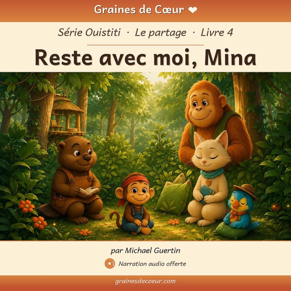 Reste avec moi, Mina: Une histoire de partage avec Ouistiti (Graines de Cœur — Ouistiti)