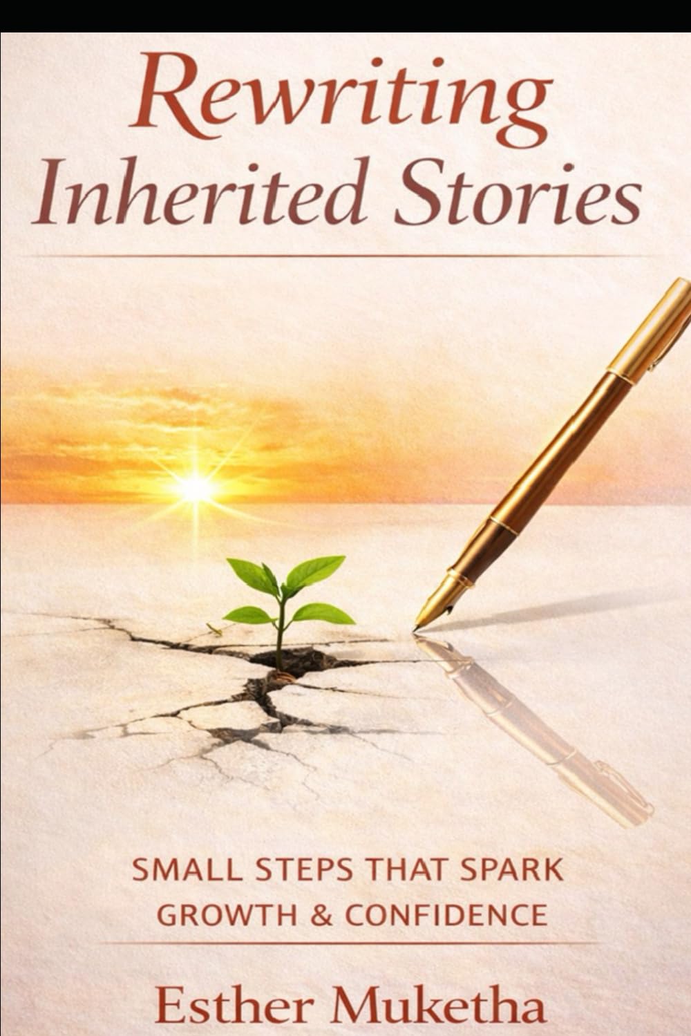 Rewriting Inherited Stories: Small Steps that Spark Growth & Confidence