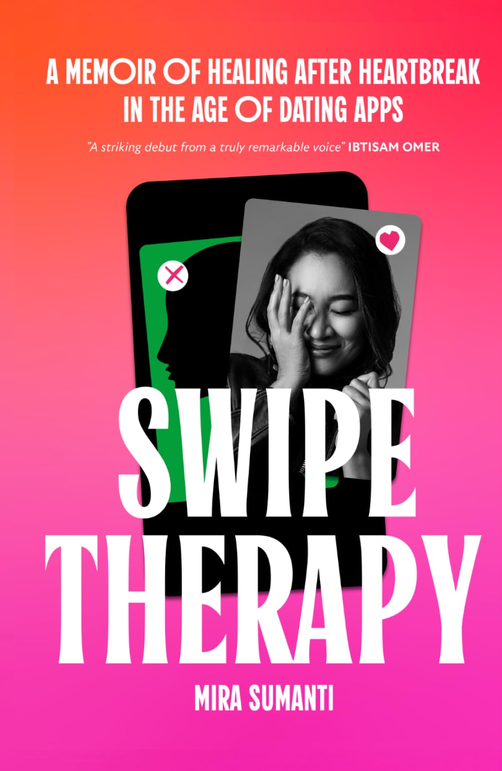 Swipe Therapy: A Memoir of Healing After Heartbreak in the Age of Dating Apps