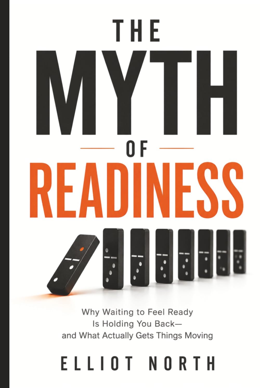 The Myth of Readiness: Why Waiting to Feel Ready Is Holding You Back—and What Actually Gets Things Moving