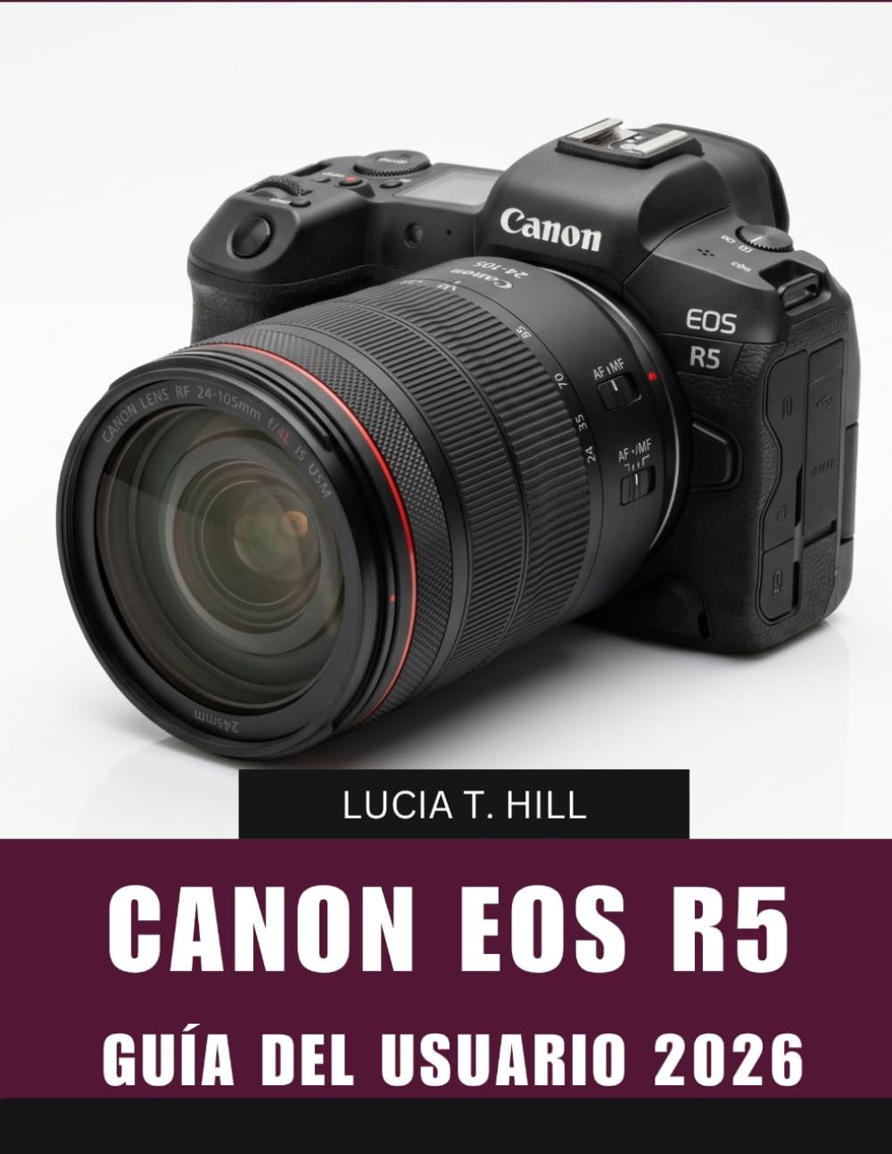 CANON EOS R5 GUÍA DEL USUARIO 2026: Manual paso a paso para dominar la fotografía, la grabación cinematográfica y las técnicas de grabación creativas ... para principiantes y personas mayores.