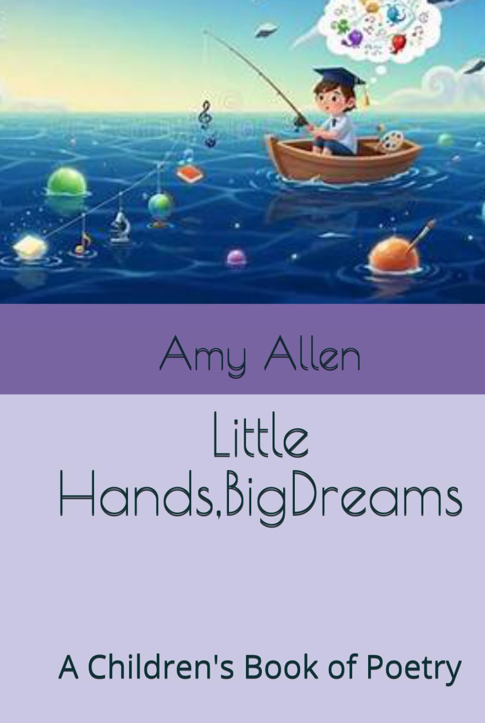 Little Hands,BigDreams: A Children's Book of Poetry (My Stories for Children)