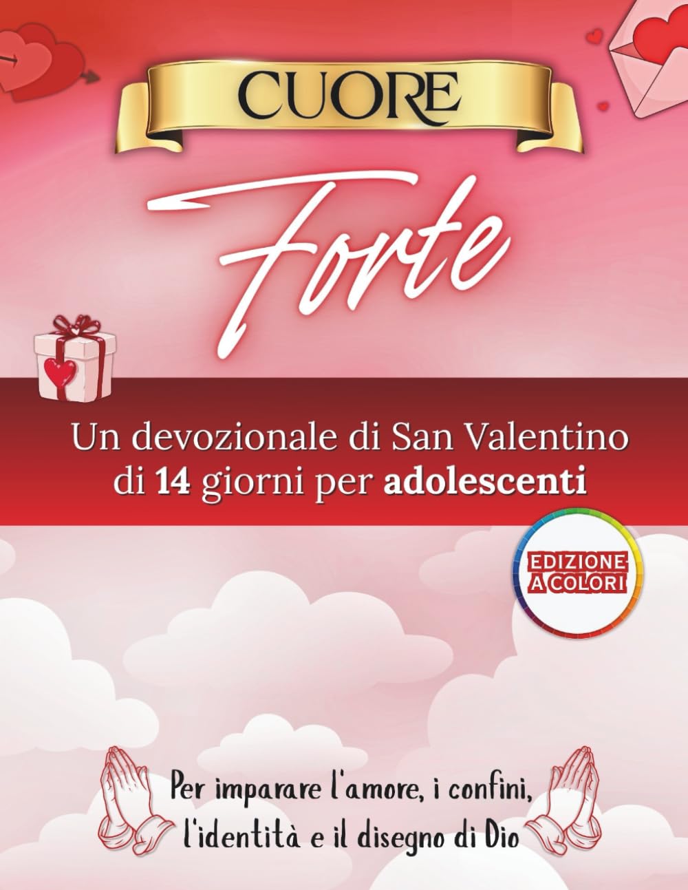 Cuore Forte: Un devozionale di San Valentino di 14 giorni per adolescenti su amore, confini, identità e disegno di Dio