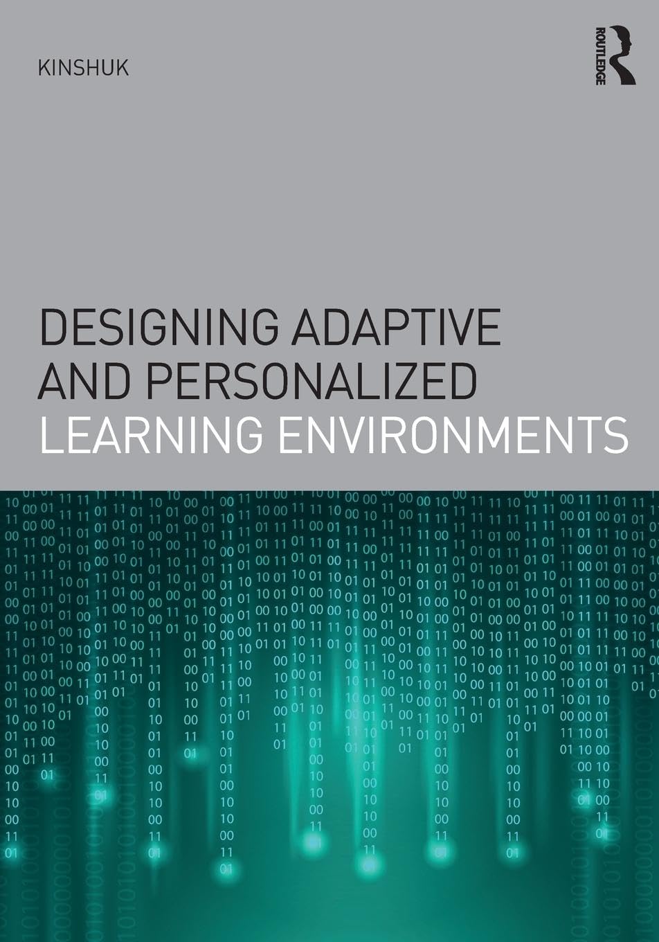 Designing Adaptive and Personalized Learning Environments (Interdisciplinary Approaches to Educational Technology)