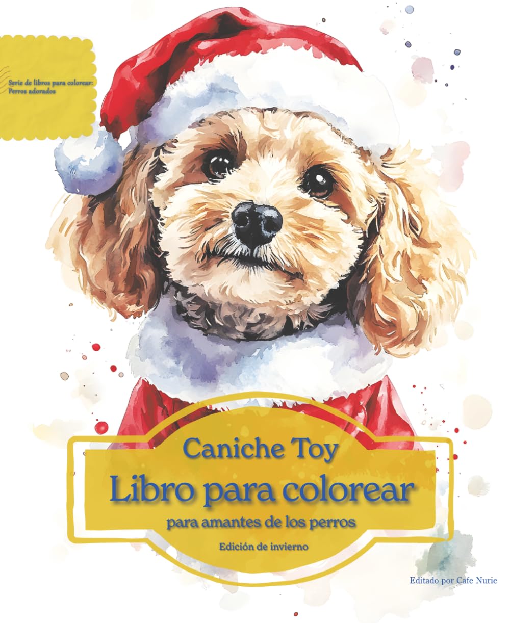 Caniche Toy: Libro para colorear para amantes de los perros - Edición de invierno (Serie de libros para colorear: Perros adorados)