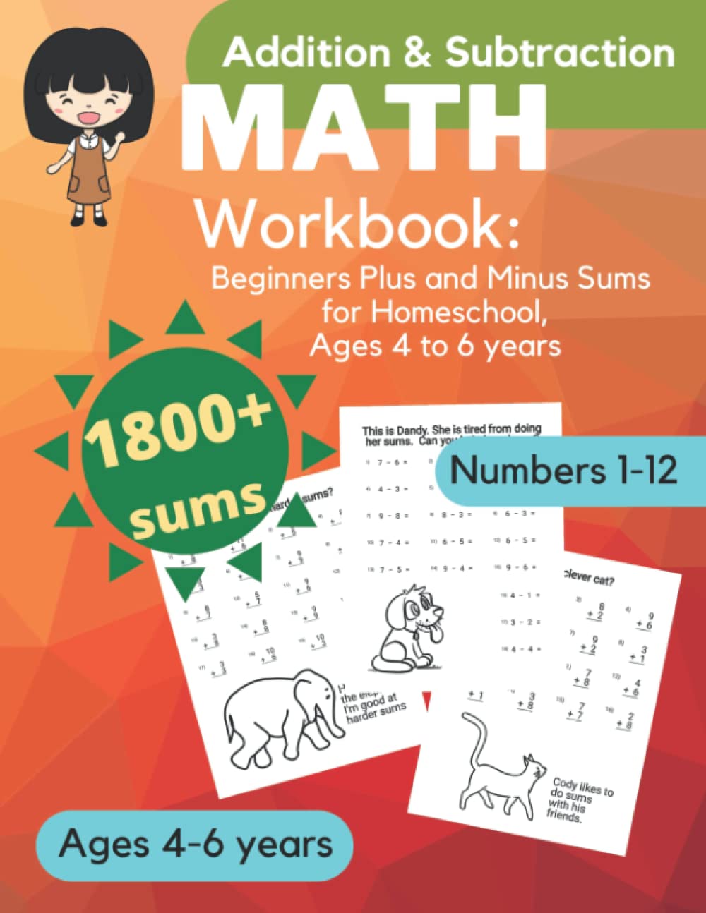 Math Workbook, Addition and Subtraction: Beginners Plus and Minus Sums for Homeschool, Ages 4 to 6 years (Basic Maths for Kids)