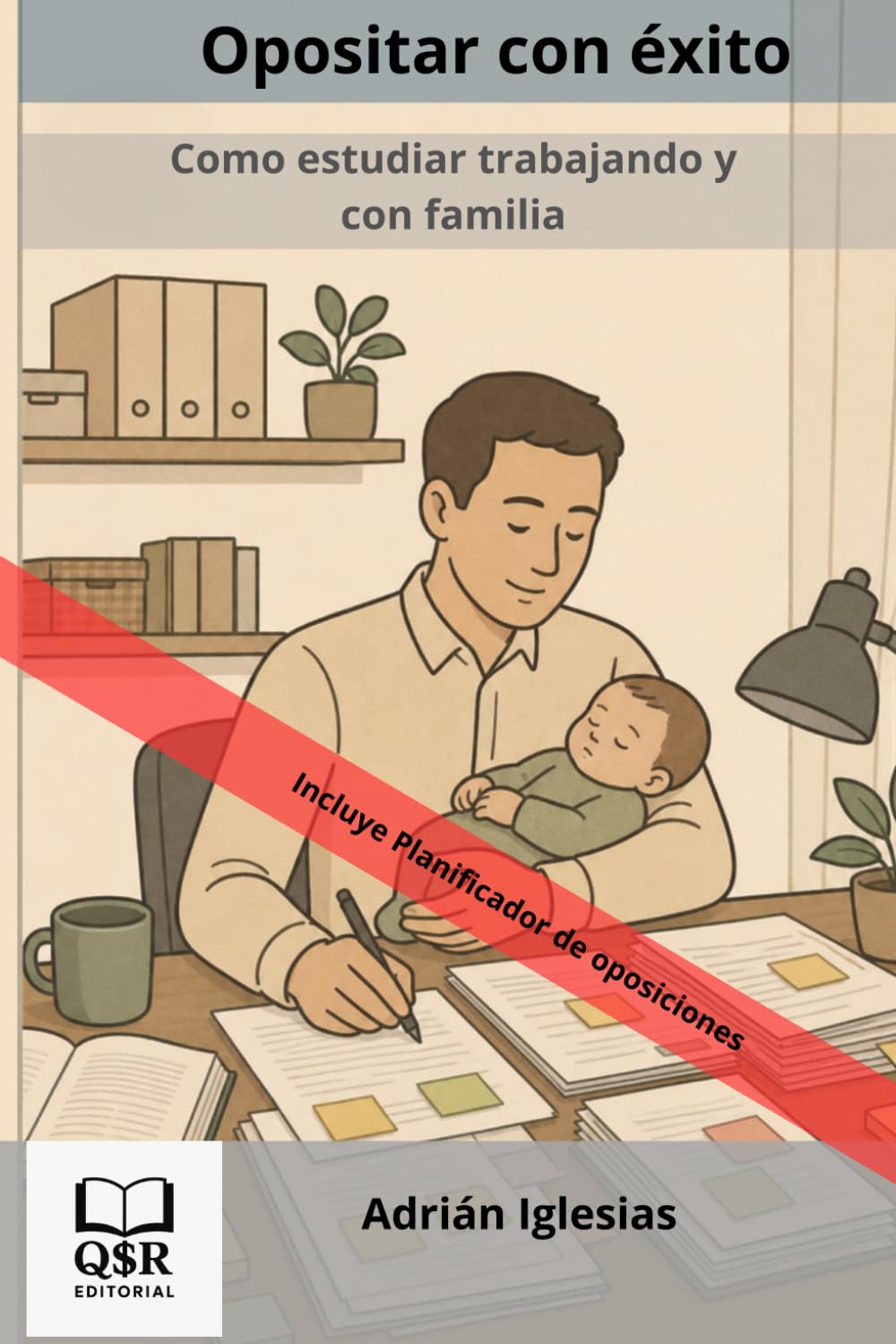 Opositar con éxito: Como estudiar trabajando y con familia