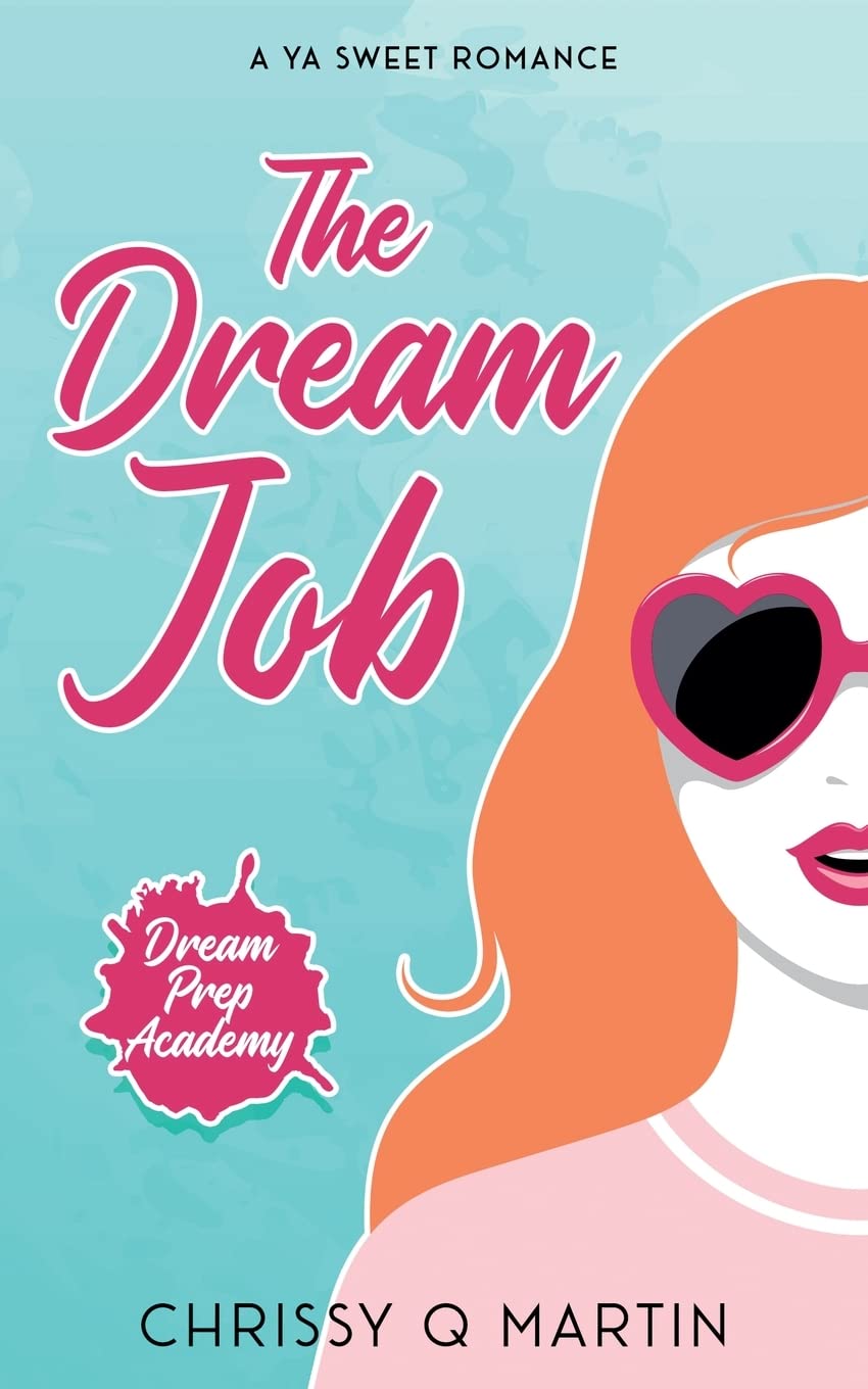 The Dream Job: A YA Sweet Romance: 1 (Dream Prep Academy)