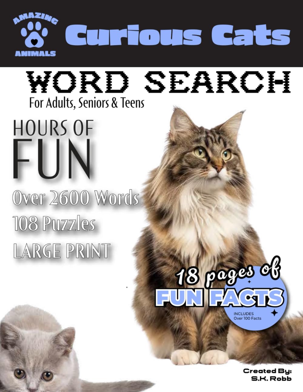 Curious Cats Word Search: 108 Large Print Word Search Puzzles for Adults, Seniors & Teens - Featuring 18 Fun Fact Pages About Cats (Amazing Animals - ... Adults and Seniors - All About the Animals)