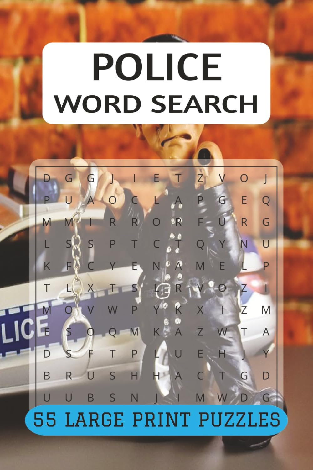 The Police Officer Word Search Puzzle Book: 55 Law Enforcement Themed Brain Games for Cops, Detectives, and Dispatchers; Funny Police Academy ... LEO Appreciation Presents | 110 pages 9 x 6