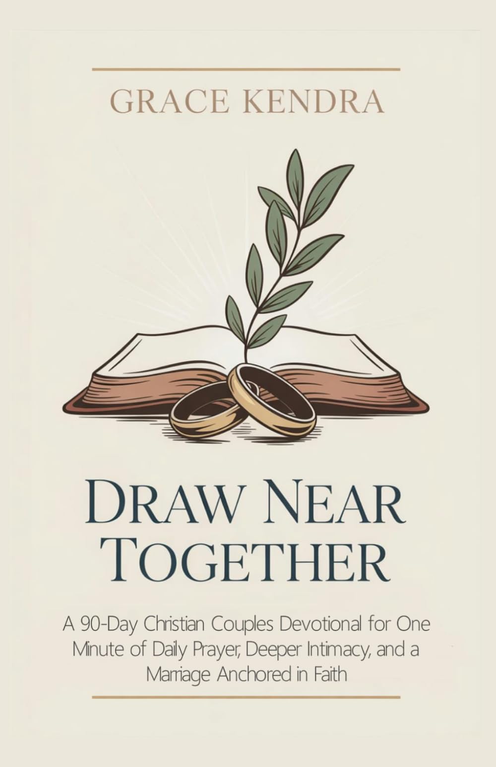 Draw Near Together: A 90-Day Christian Couples Devotional for One Minute of Daily Prayer, Deeper Intimacy, and a Marriage Anchored in Faith