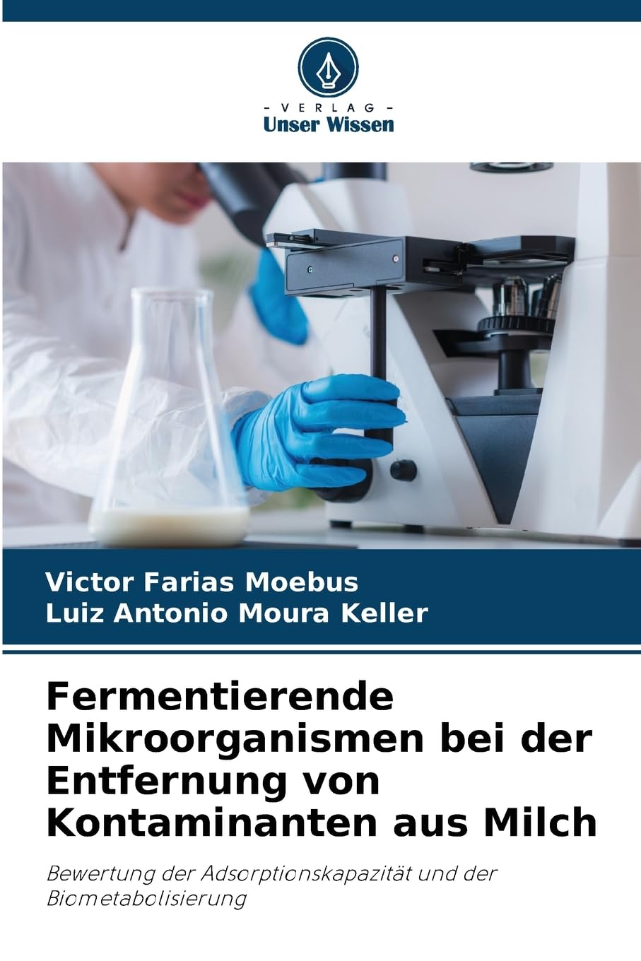 Fermentierende Mikroorganismen bei der Entfernung von Kontaminanten aus Milch: Bewertung der Adsorptionskapazität und der Biometabolisierung