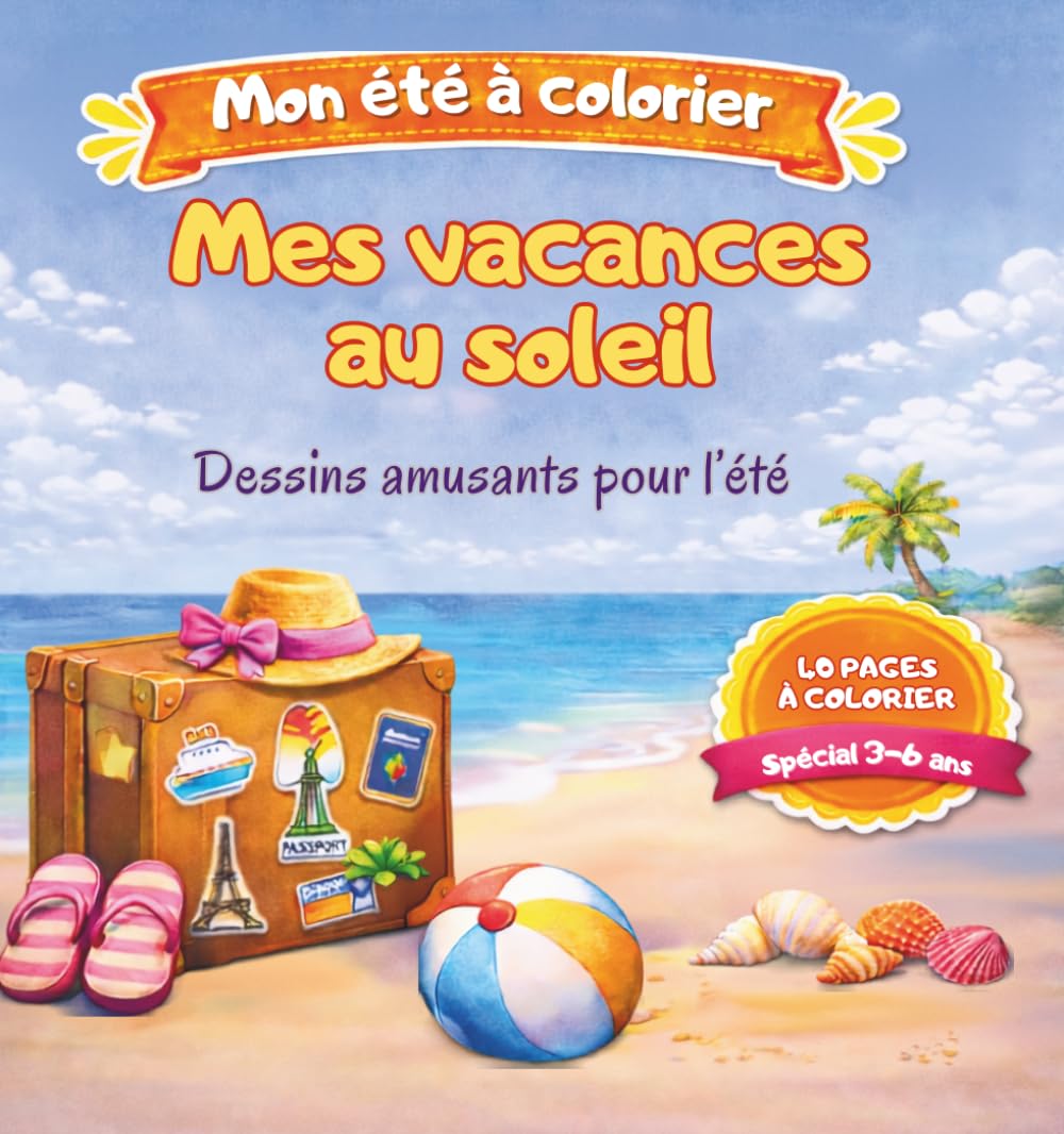 Mon été à colorier: Mes vacances au soleil