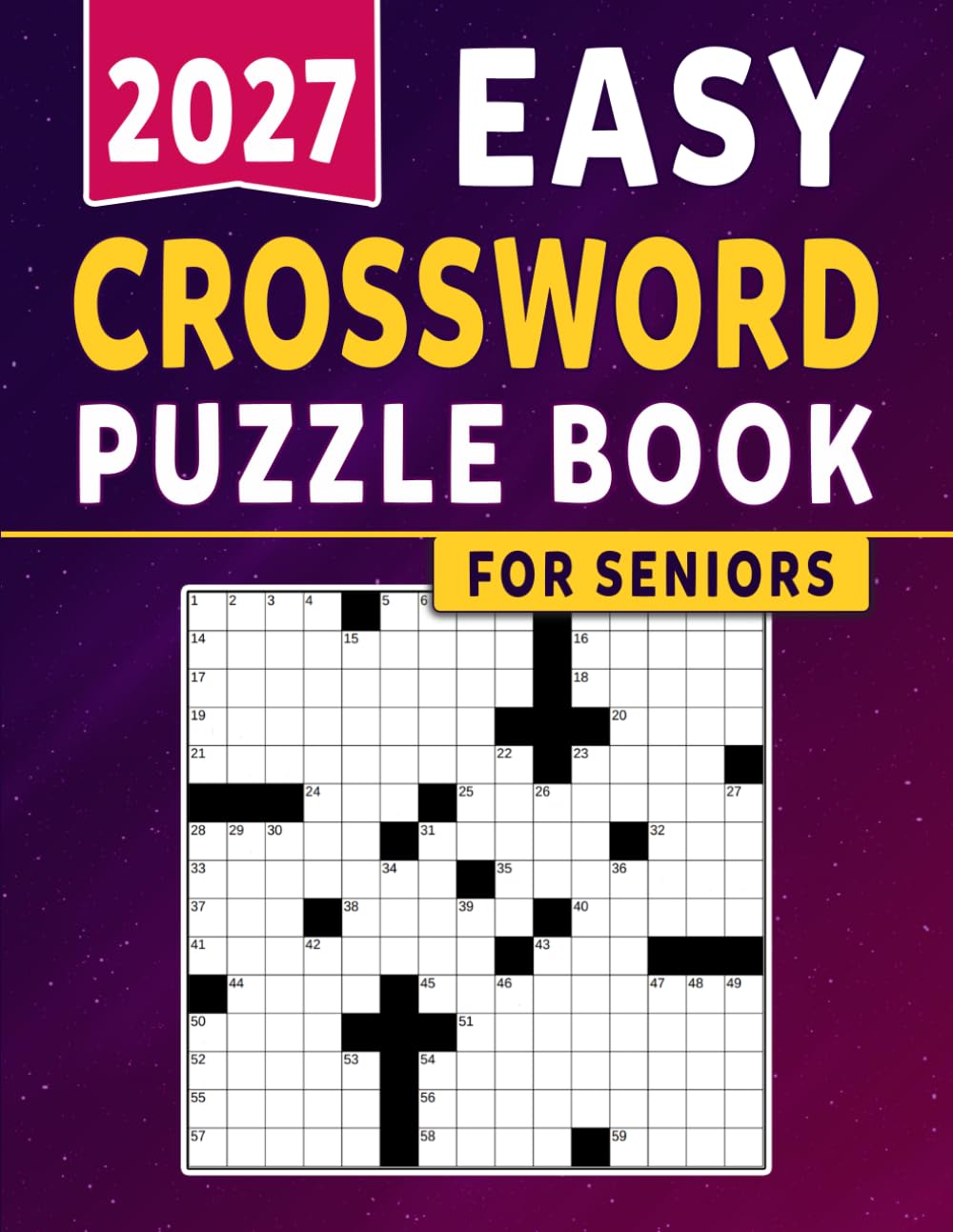 2027 Easy Crossword Puzzle Book For Seniors: Enjoy Relaxing Crossword Challenges for Everyday Brain Exercise