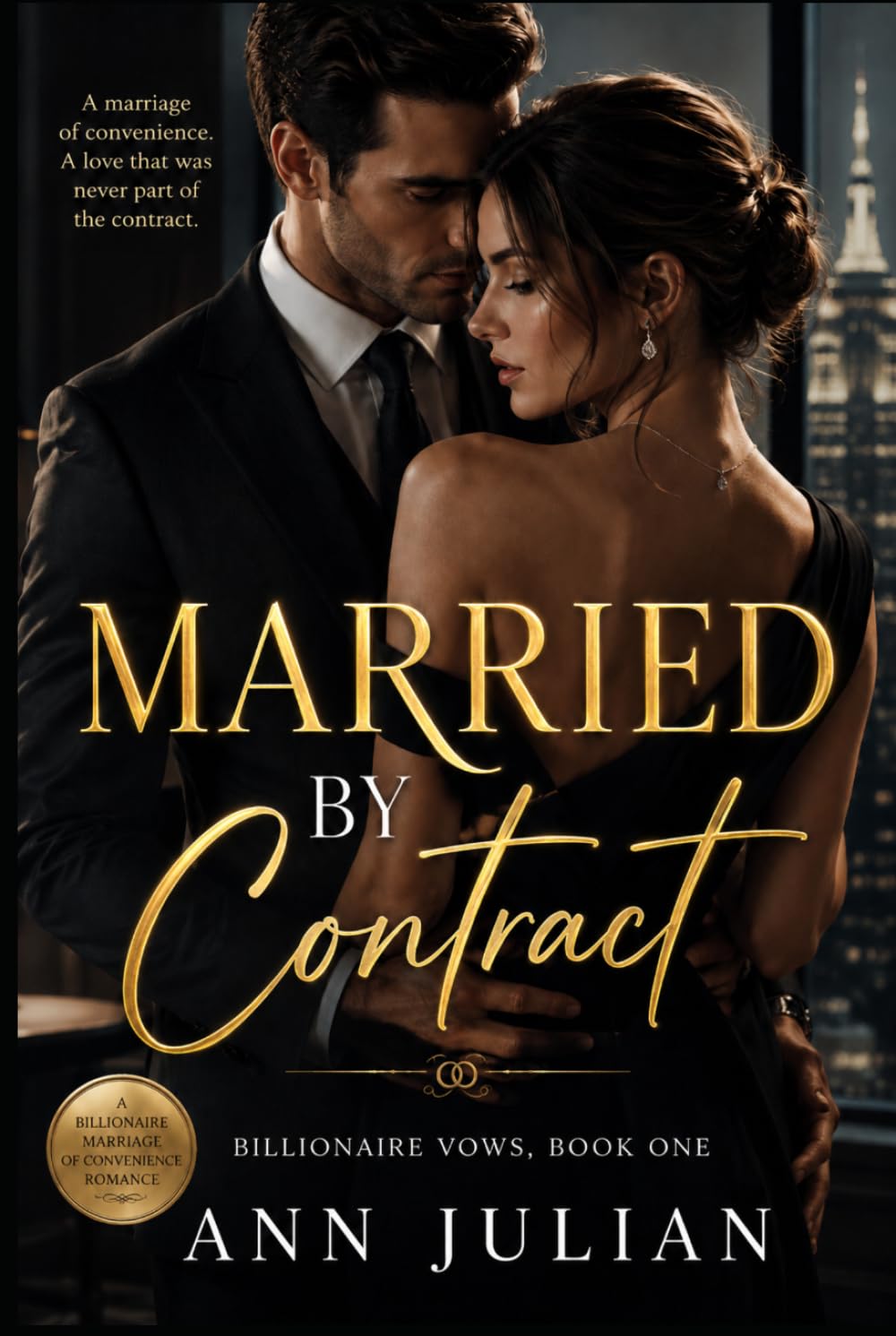 MARRIED BY CONTRACT: A Billionaire Marriage of Convenience Romance (Billionaire Vows)