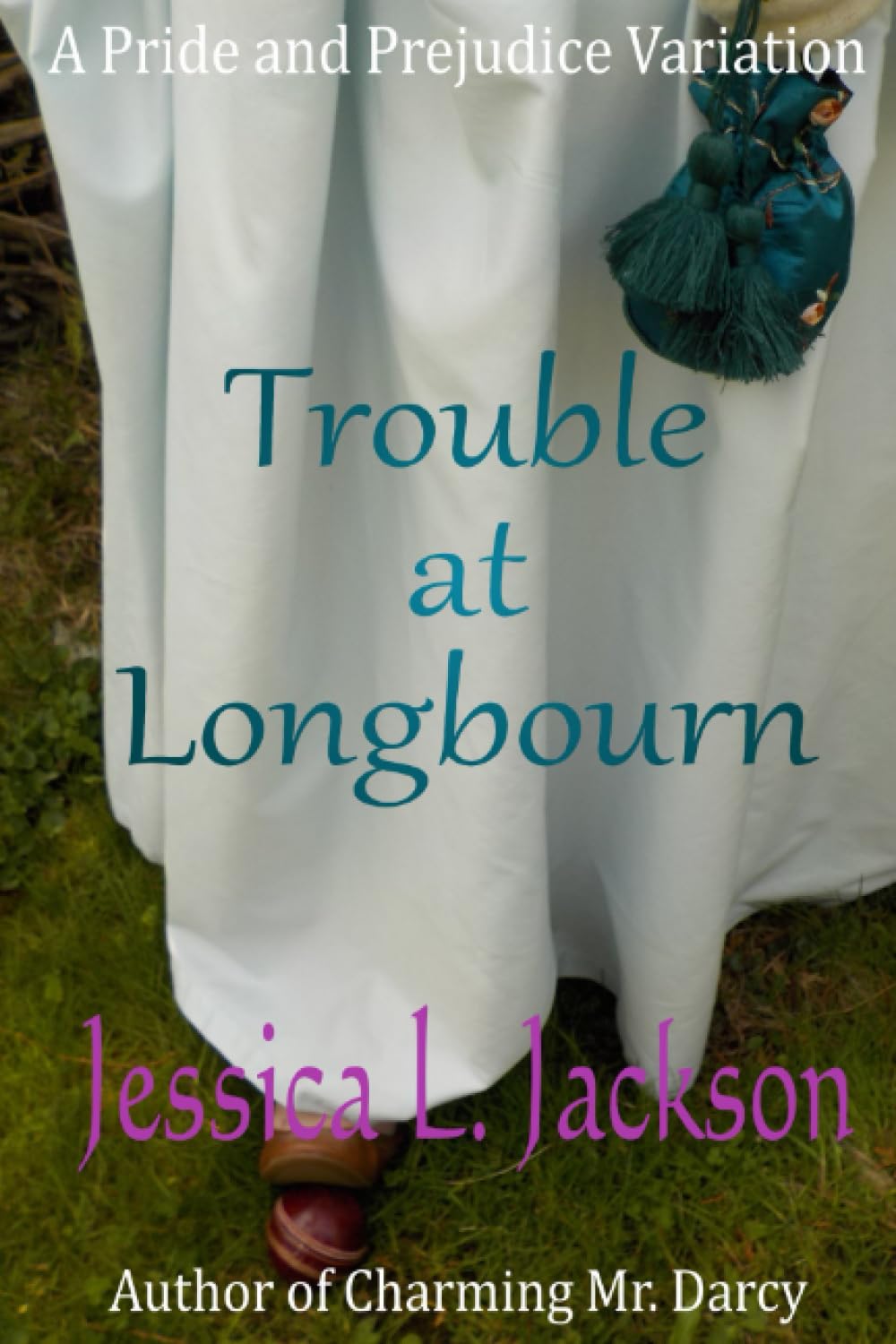 Trouble at Longbourn: A Pride and Prejudice Variation