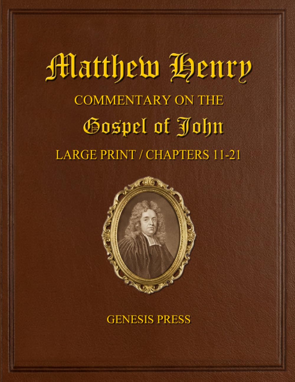 Matthew Henry Commentary on the Gospel of John: Large Print / Chapters 11-21