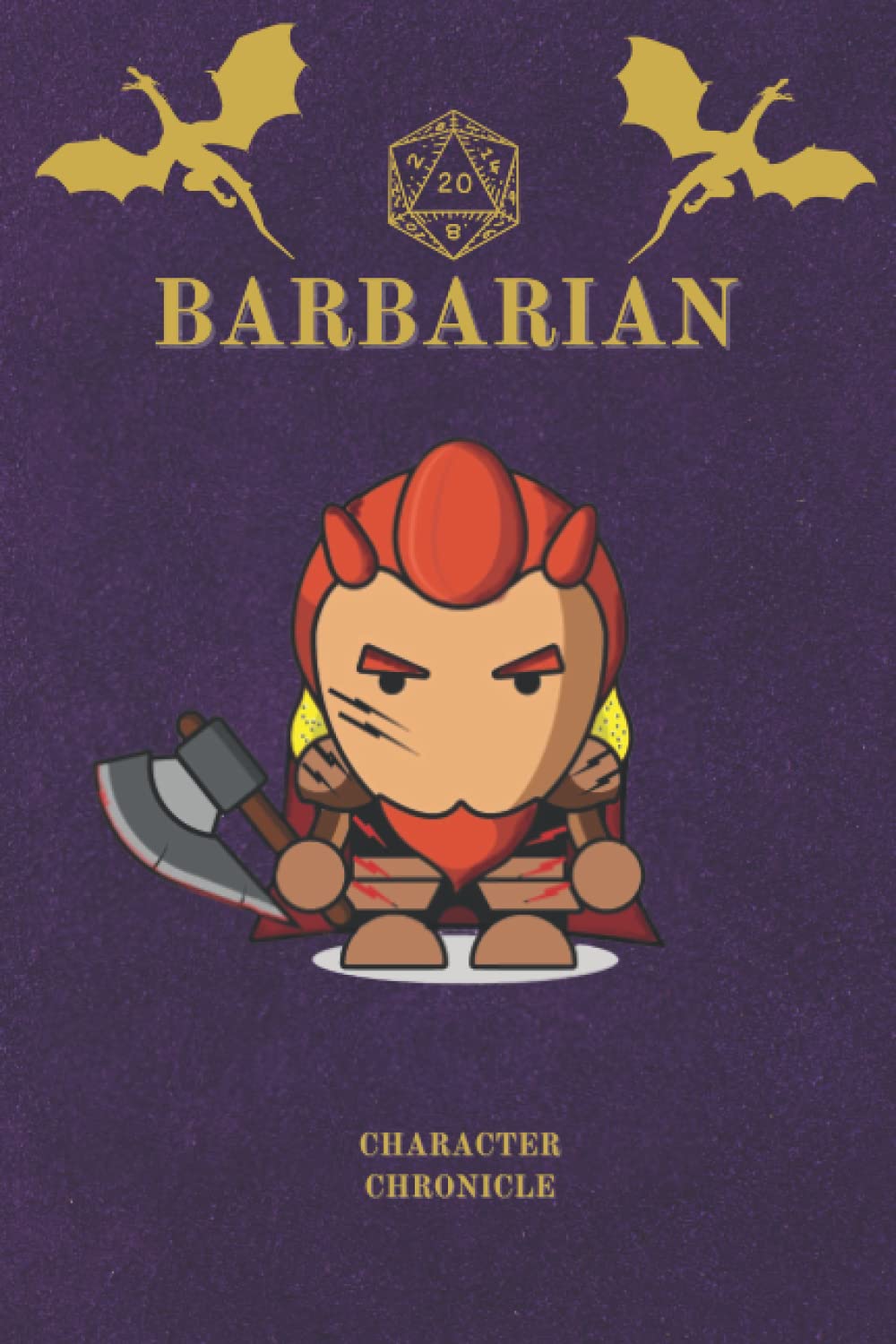 Barbarian Character Chronicle: Fantasy D&D Themed Character notebook/Journal