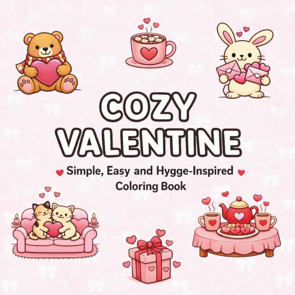 Cozy Valentine: Simple, Easy and Hygge-Inspired Coloring Book