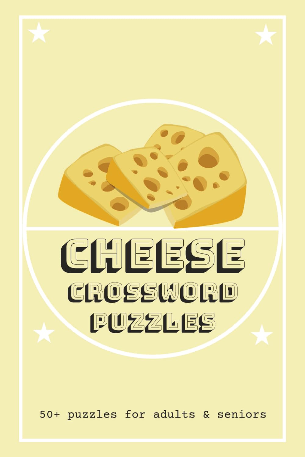 Cheese Crossword Puzzles: Crossword Puzzles with Easy to Read Print about Cheese, Cheesemaking, and Cheeses of the world, and more | 6x9 inches, 120 ... Relaxation (Crossword Puzzles for Foodies)