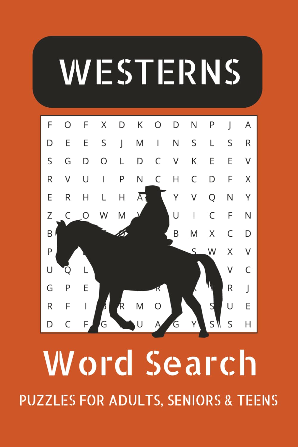 The Ultimate Western Word Search Puzzle Book: 55 Easy-to-Read Western Word Searches for Adults, Teens and Seniors | Cowboys, Horses, Rodeos and More | 6x9 Inches, 110 Pages
