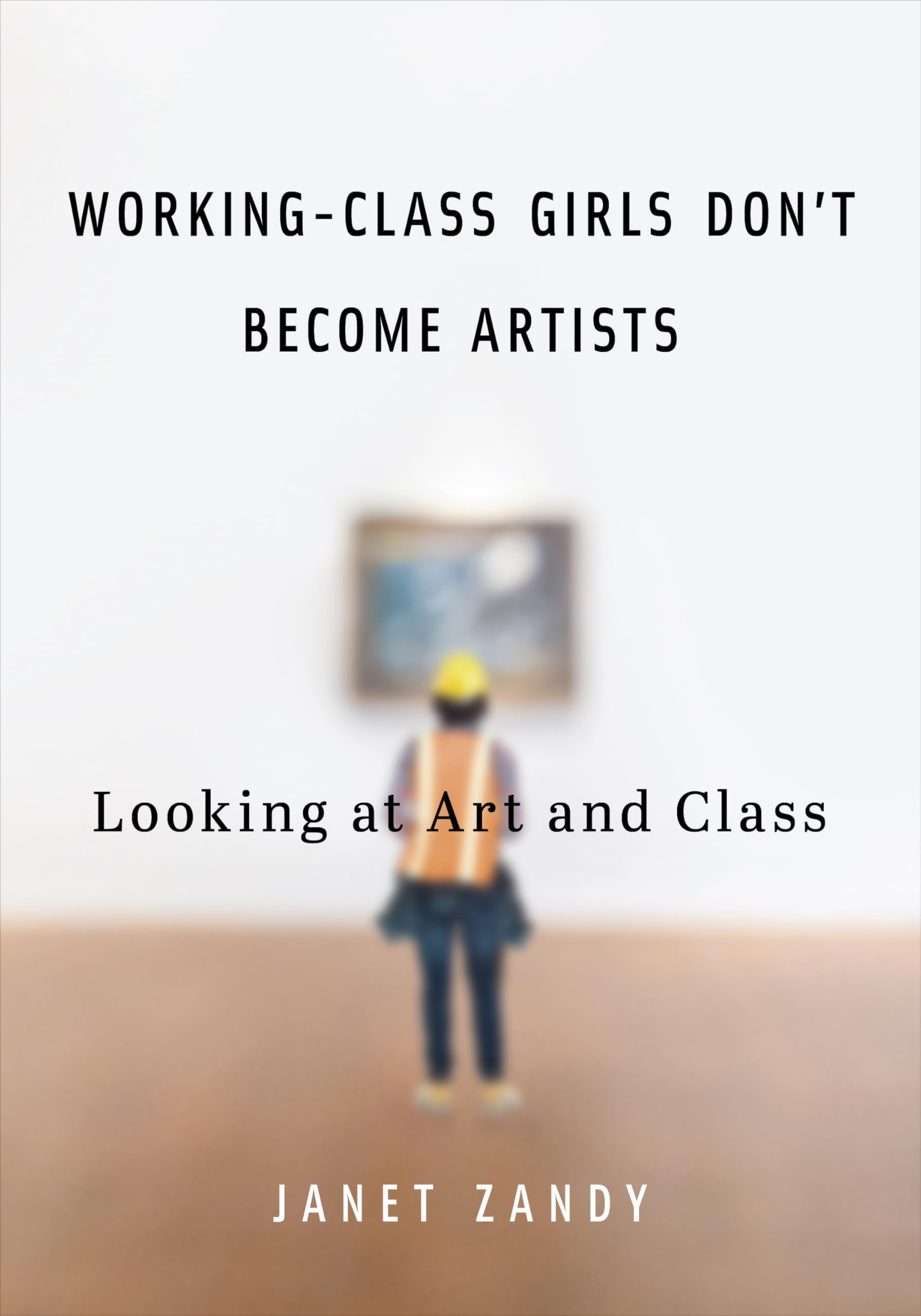 Working-Class Girls Don't Become Artists: Looking at Art and Class