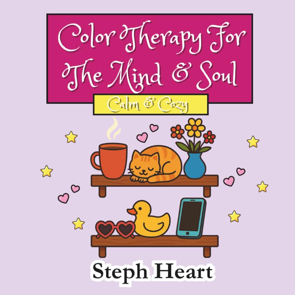 Color Therapy For The Mind & Soul: Calm & Cozy