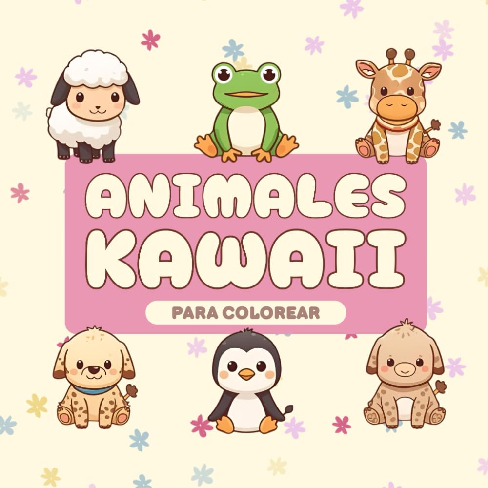 Animales Kawaii para Colorear. Más de 50 Páginas de Dibujos Grandes y Fáciles, Súper Tiernos y Adorables.: Para niños y Adultos, para los Amantes de ... Más Divertida de Estimular la Creatividad!"