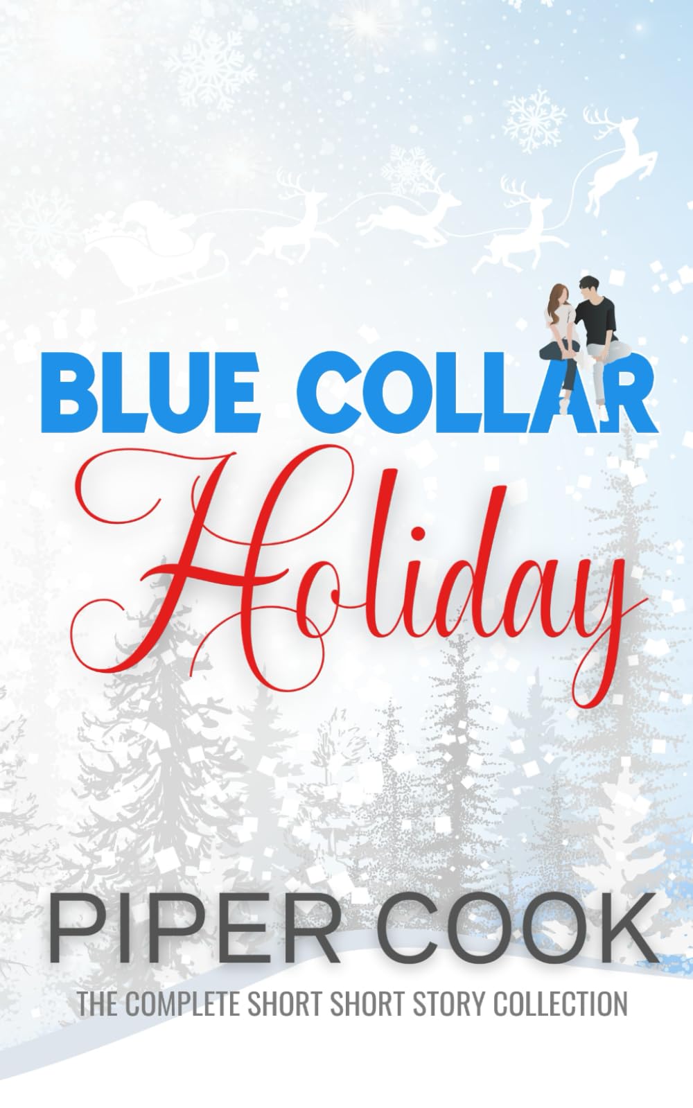 Blue Collar Holiday 1-4: Short Story Collection (Piper Cook Collections)