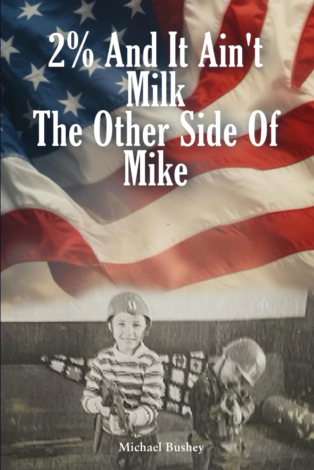 2% AND IT AIN’T MILK THE OTHER SIDE OF ME. M I K E.