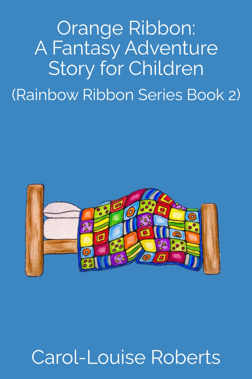 Orange Ribbon: A Fantasy Adventure Story for Children: (Rainbow Ribbon Series Book 2)