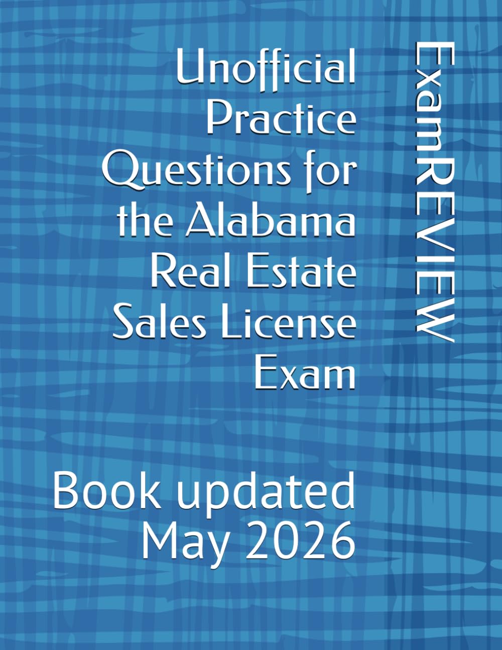 Unofficial Practice Questions for the Alabama Real Estate Sales License Exam