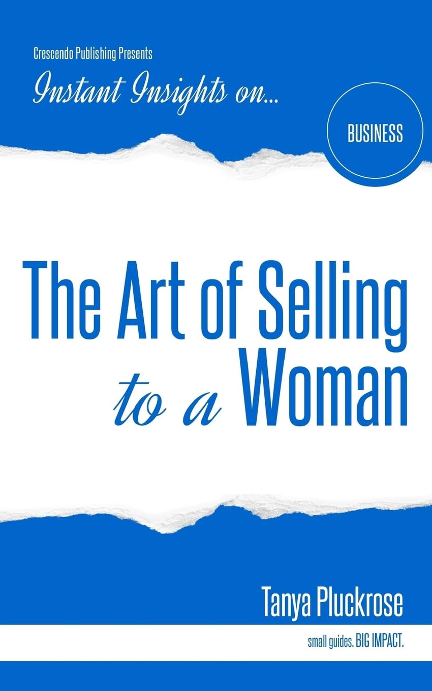 The Art of Selling to a Woman (Instant Insights)