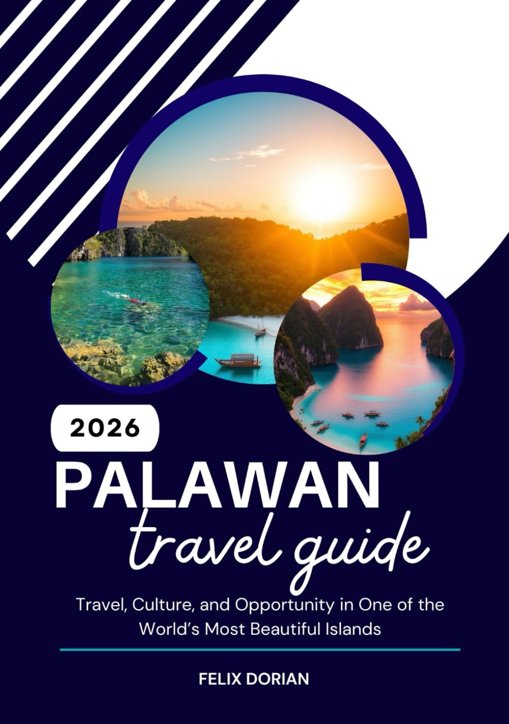 PALAWAN TRAVEL GUIDE 2026: Travel, Culture, and Opportunity in One of the World’s Most Beautiful Islands