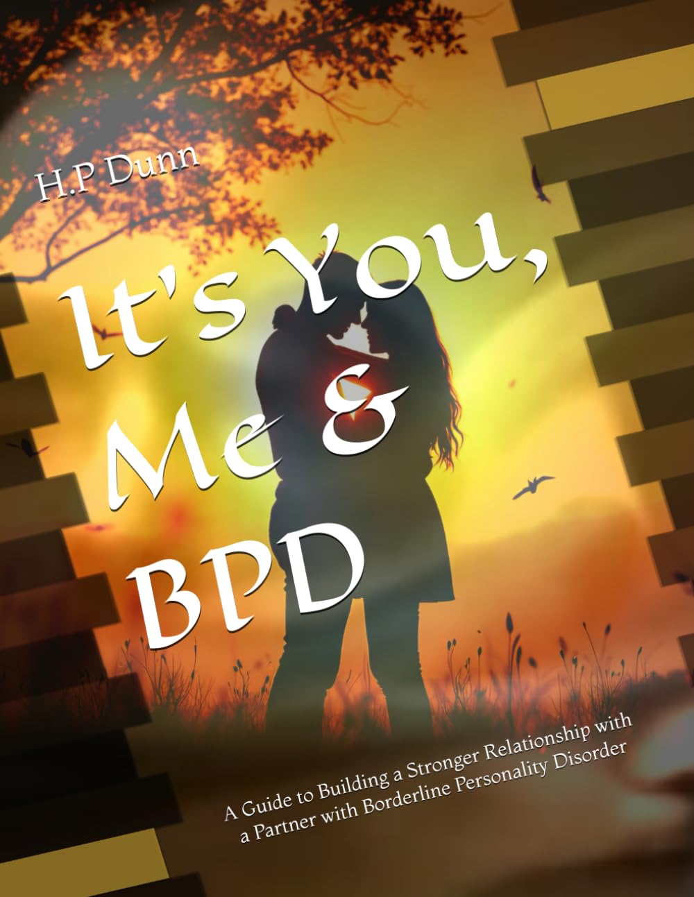 It's You, Me & BPD: A Guide to Building a Stronger Relationship with a Partner with Borderline Personality Disorder