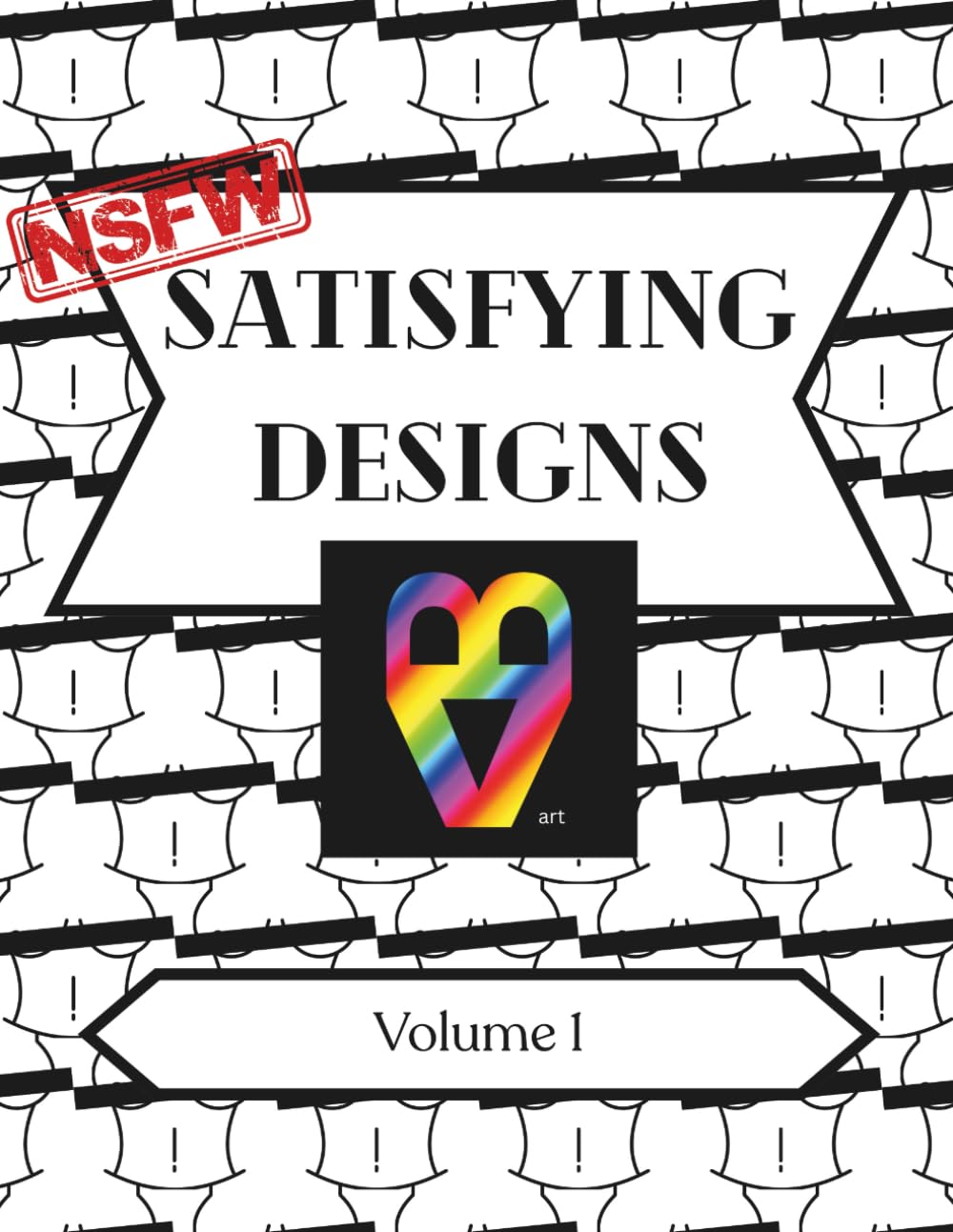 Satisfying Designs: NSFW: Volume 1