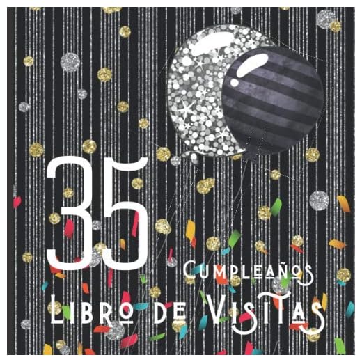 35 Cumpleaños Libro de Visitas: Feliz Celebración del 35 Cumpleaños y Libro de Firmas | Hermoso Libro de Recuerdos | Mensajes Especiales de Invitados ... Memorables | Un Regalo de Cumpleaños Ideal