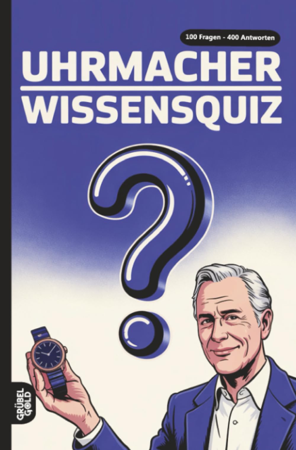 Uhrmacher Wissensquiz: 100 Quizfragen für Uhrmacher | Rätsel- und Ratespiel