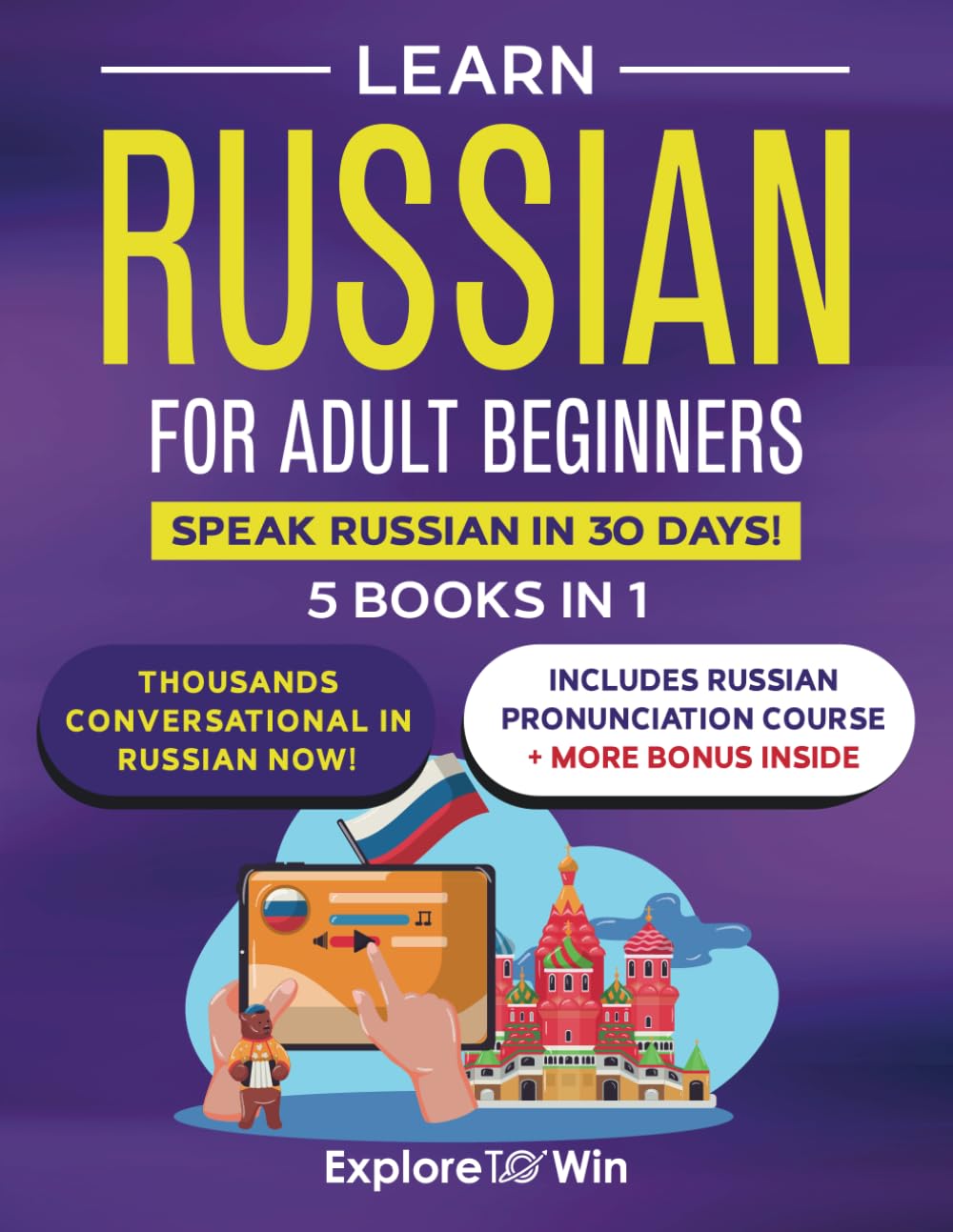 Learn Russian for Adult Beginners: 5 Books in 1: Speak Russian in 30 Days!      Paperback – February 25, 2025