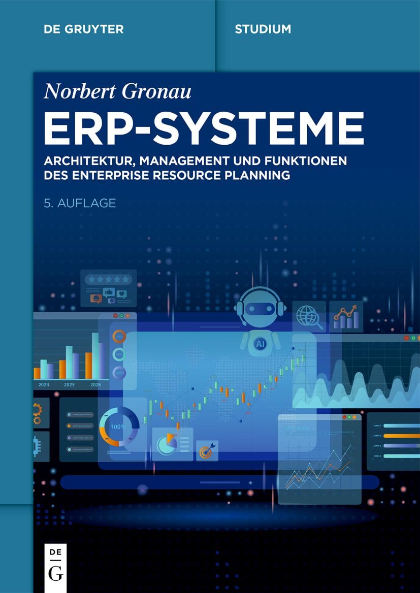 Erp-Systeme: Architektur, Management Und Funktionen Des Enterprise Resource Planning (de Gruyter Studium)