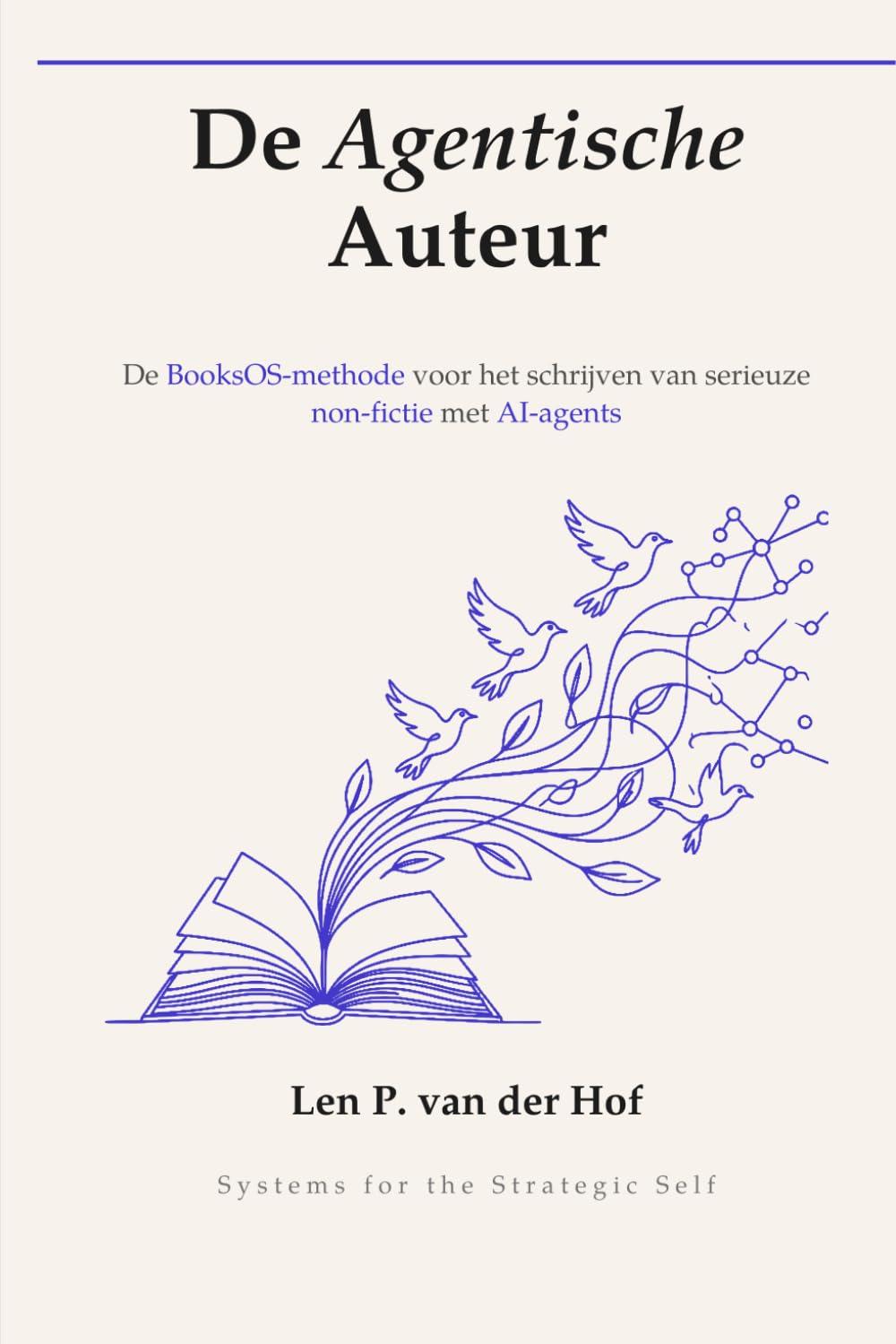De Agentische Auteur: De BooksOS-methode voor het schrijven van serieuze non-fictie met AI-agents (Systems for the Strategic Self)