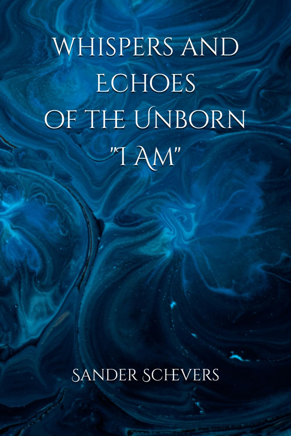 Whispers and Echoes of the Unborn “I Am”