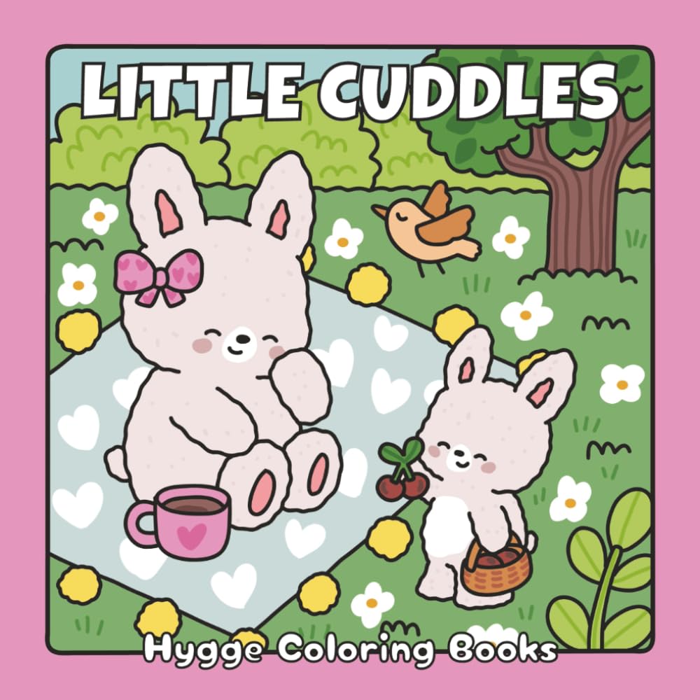 Little Cuddles: A Cute and Cozy Hygge Coloring Book for Anyone Who Loves Mom (Fuzzy Friends Coloring)