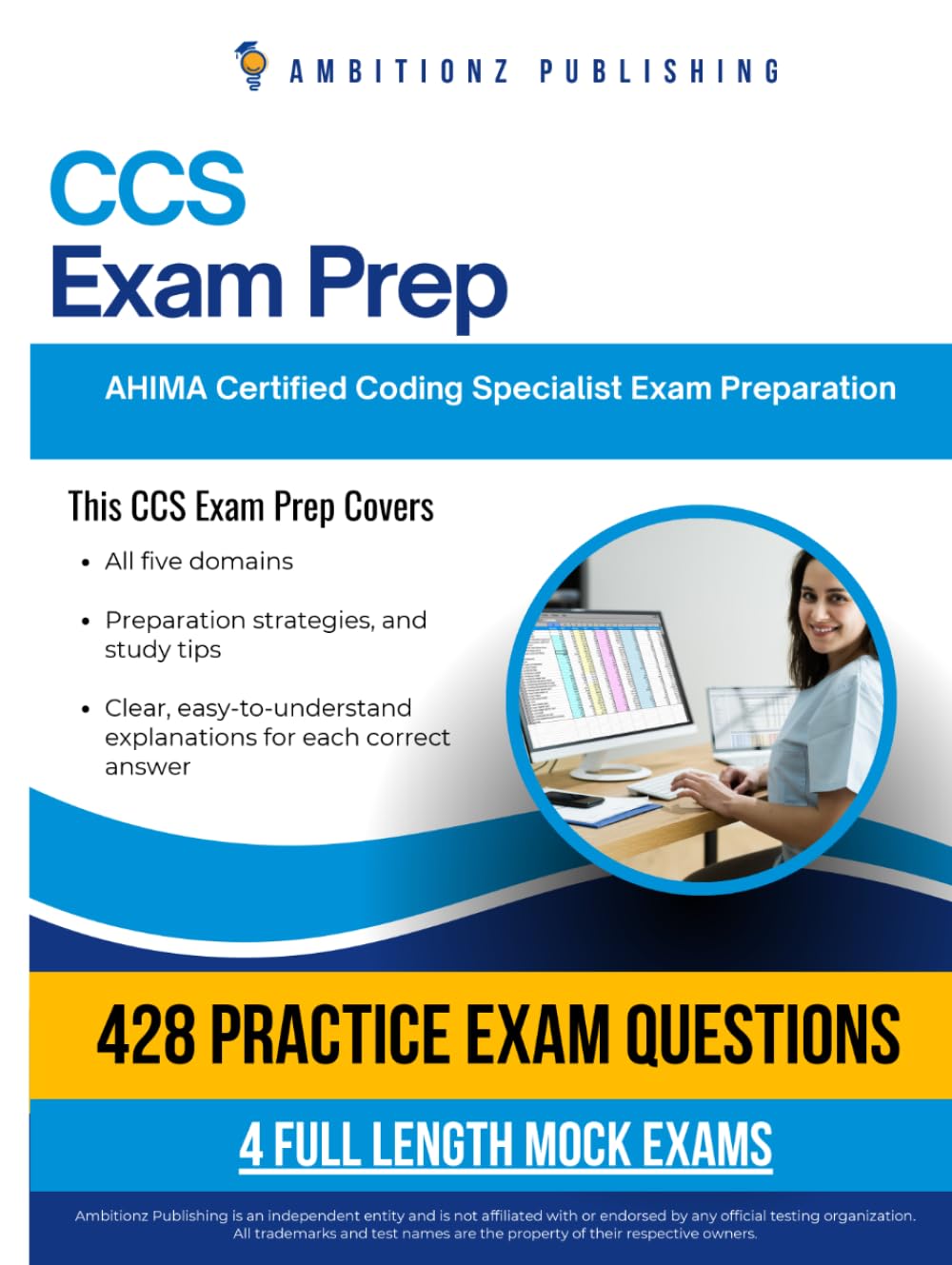 CCS Exam Prep: Certified Coding Specialist Exam Prep Book with 428 Multiple-Choice Questions, 4 Mock Exams, and Clear Answer Explanations, to Pass the AHIMA CCS Exam on Your First Try